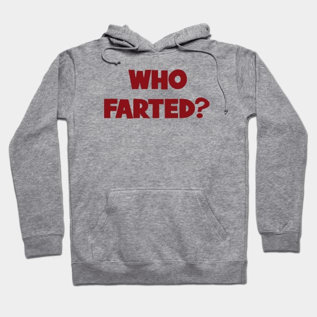 Who Farted? | Who Farted | Revenge of the Nerds  | Curtis Armstrong Hoodie by japonesvoador